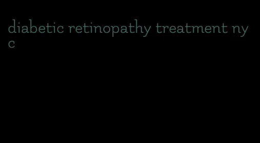 diabetic retinopathy treatment nyc