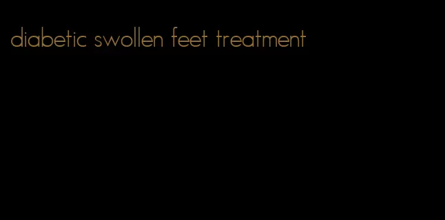diabetic swollen feet treatment