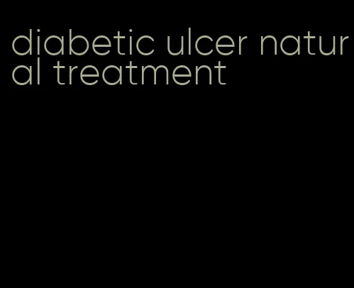 diabetic ulcer natural treatment