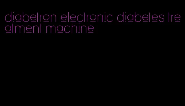 diabetron electronic diabetes treatment machine