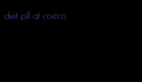 diet pill at costco
