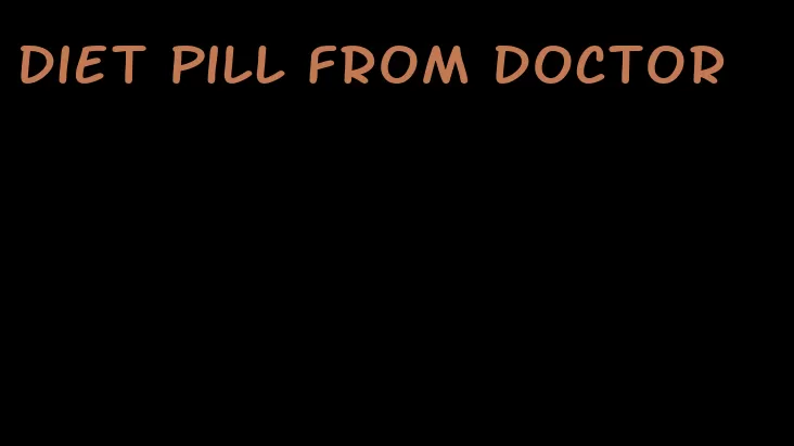 diet pill from doctor