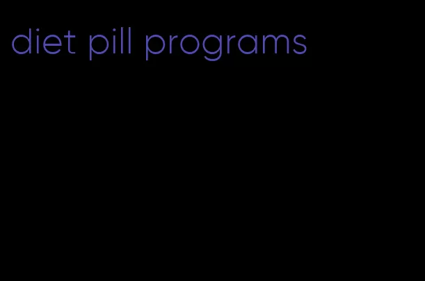 diet pill programs