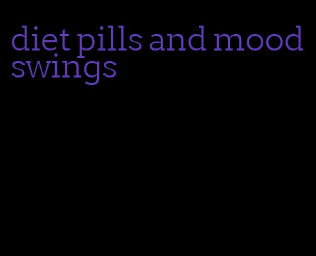 diet pills and mood swings