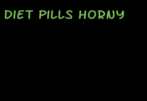 diet pills horny