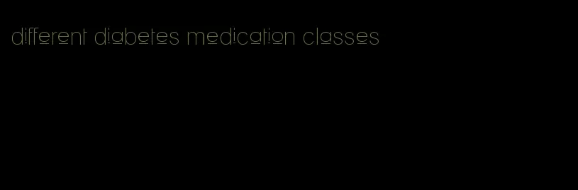 different diabetes medication classes