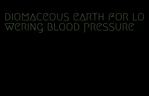 diomaceous earth for lowering blood pressure