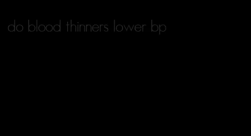 do blood thinners lower bp