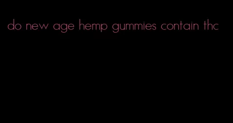 do new age hemp gummies contain thc