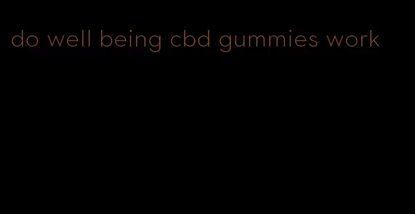 do well being cbd gummies work