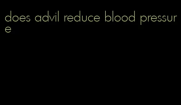 does advil reduce blood pressure