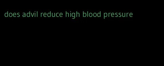 does advil reduce high blood pressure