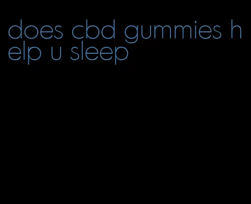 does cbd gummies help u sleep