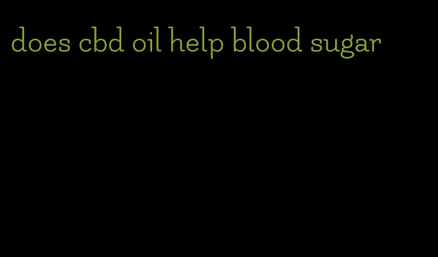 does cbd oil help blood sugar