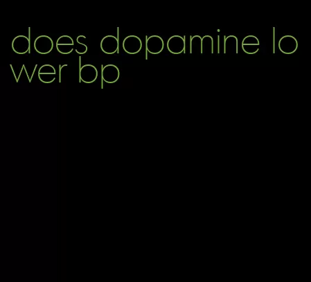 does dopamine lower bp