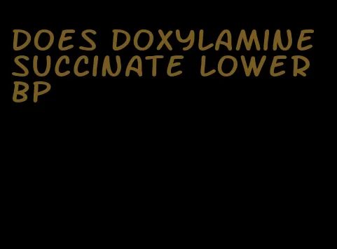 does doxylamine succinate lower bp