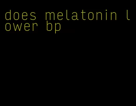 does melatonin lower bp