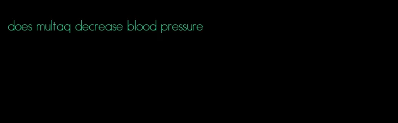 does multaq decrease blood pressure