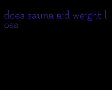 does sauna aid weight loss