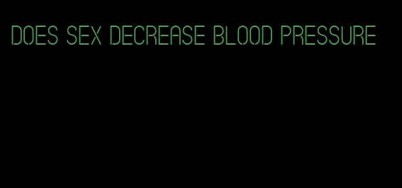 does sex decrease blood pressure