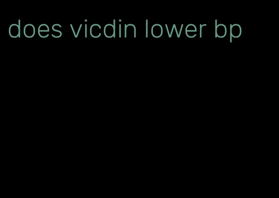 does vicdin lower bp