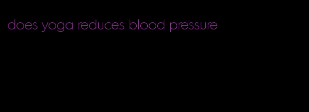 does yoga reduces blood pressure