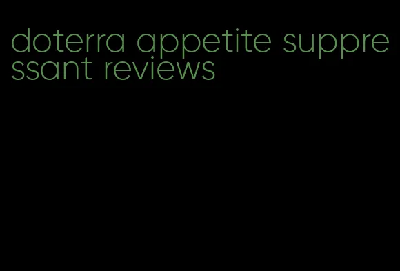 doterra appetite suppressant reviews