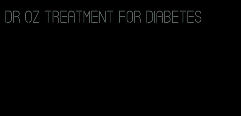 dr oz treatment for diabetes