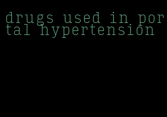 drugs used in portal hypertension