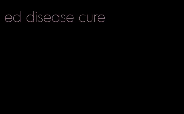 ed disease cure