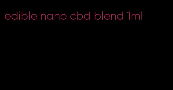 edible nano cbd blend 1ml
