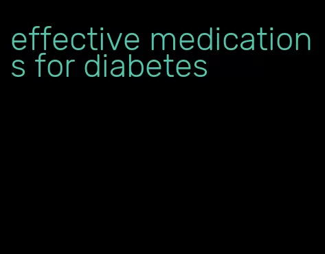 effective medications for diabetes