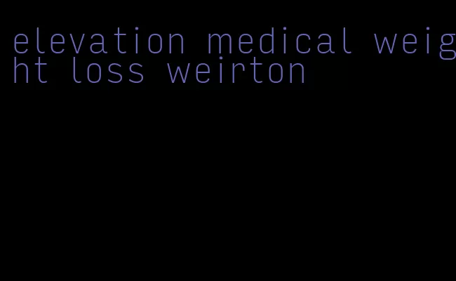elevation medical weight loss weirton