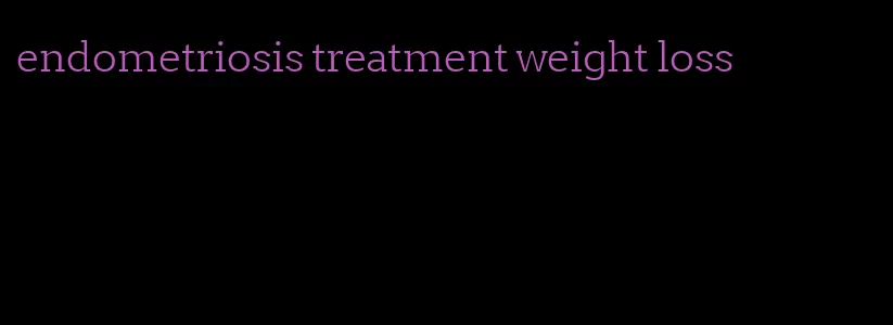 endometriosis treatment weight loss