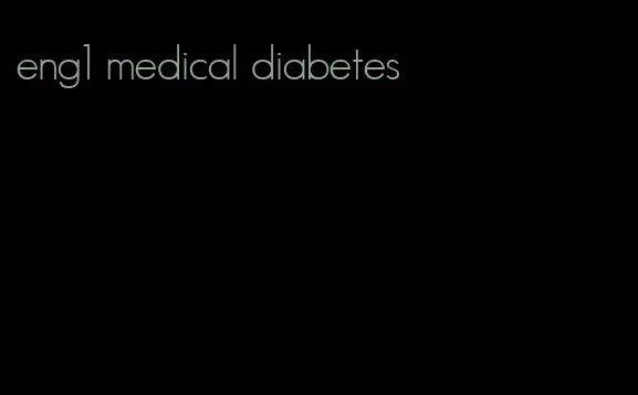 eng1 medical diabetes
