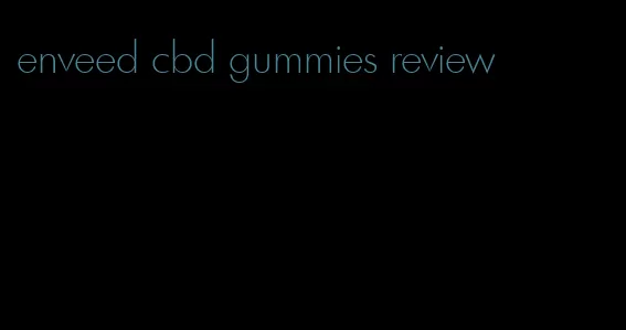 enveed cbd gummies review