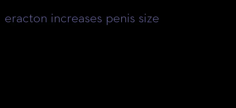 eracton increases penis size