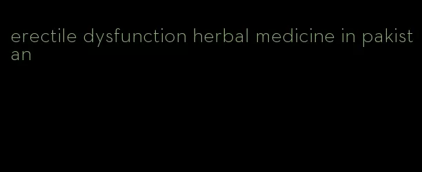 erectile dysfunction herbal medicine in pakistan