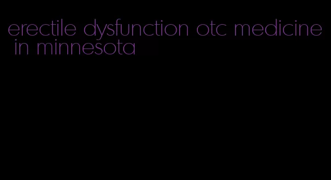erectile dysfunction otc medicine in minnesota