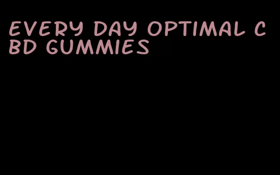 every day optimal cbd gummies