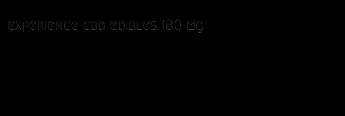 experience cbd edibles 180 mg