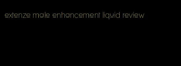 extenze male enhancement liquid review