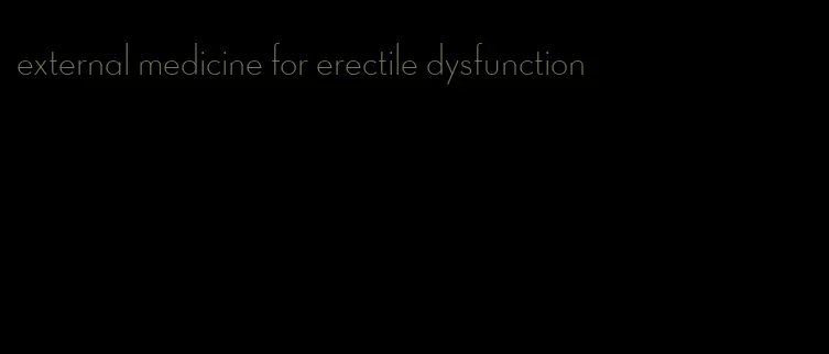 external medicine for erectile dysfunction