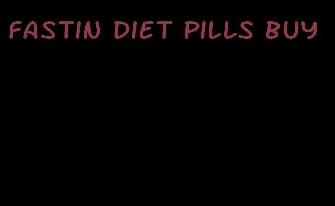 fastin diet pills buy