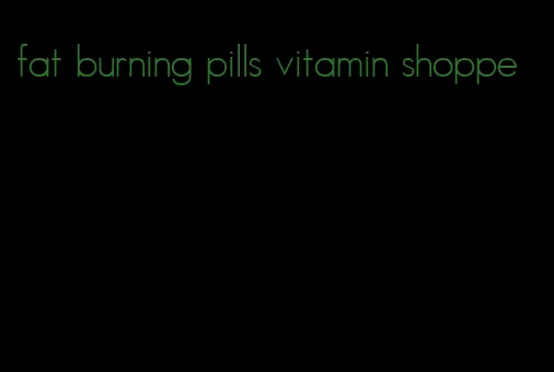 fat burning pills vitamin shoppe