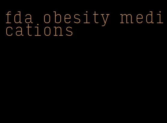 fda obesity medications
