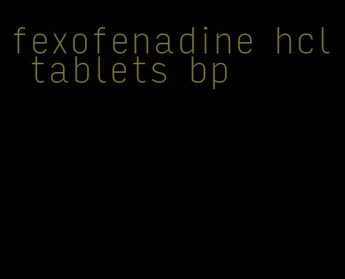 fexofenadine hcl tablets bp