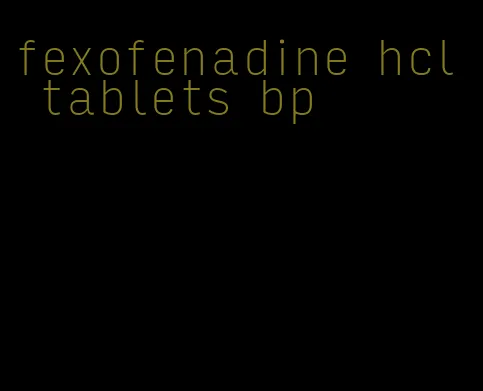 fexofenadine hcl tablets bp