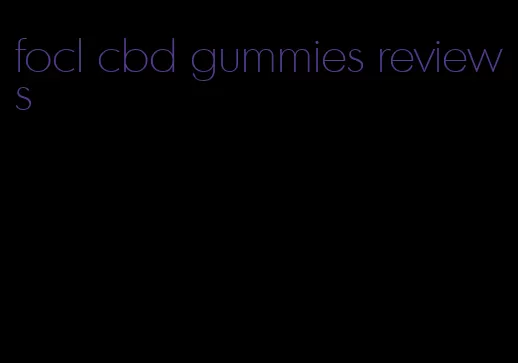 focl cbd gummies reviews