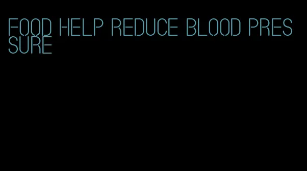 food help reduce blood pressure